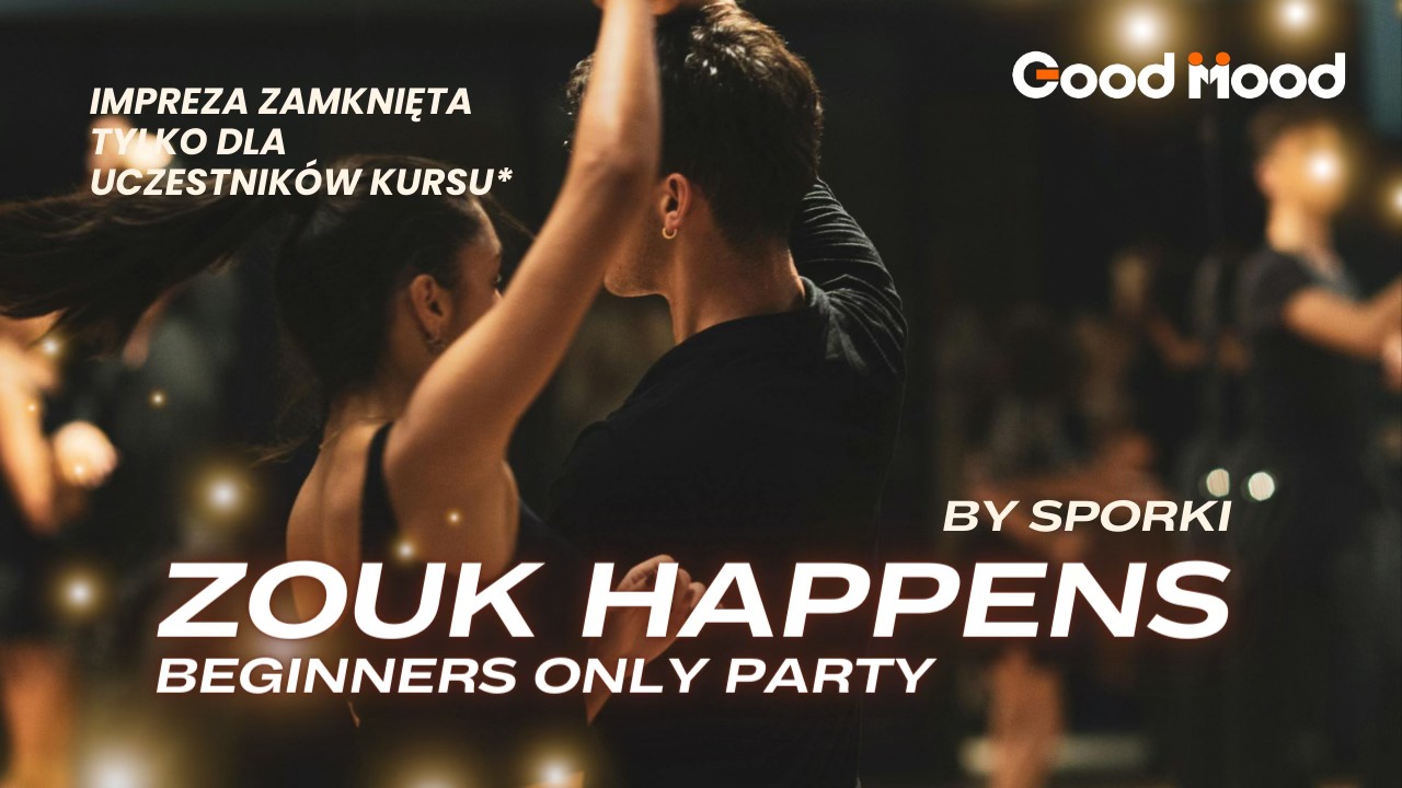 🌟ZOUK HAPPENS🌟 BEGINNERS PARTY BY SPORKI