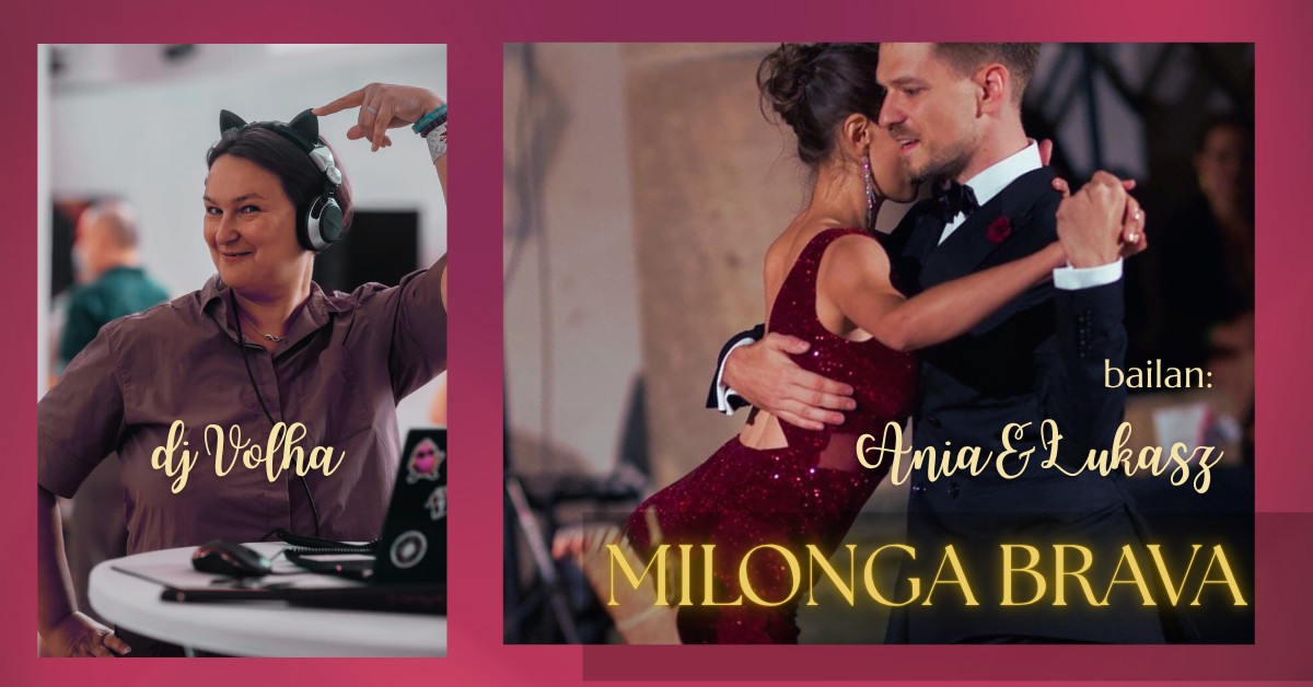 Milonga Brava - pokaz Łukasz&Ania Dj Volha