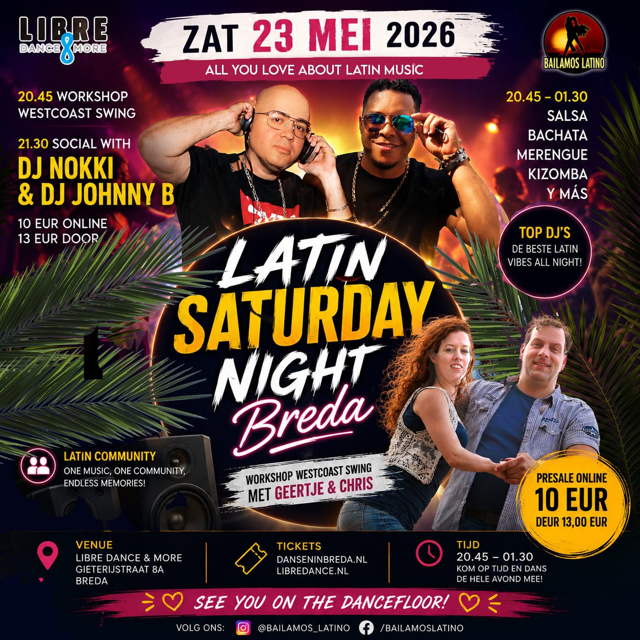 ZAT 23 MEI 2026 LATIN SATURDAY BREDA NOKKI & JOHNNY B WORKSHOP WCS VVK 10 EUR deur 13 EUR