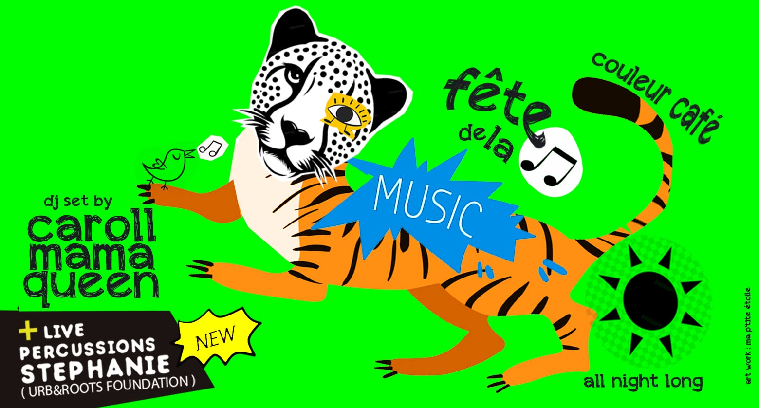 ☀️☀️☀️FÊTE DE LA MUSIQUE☀️CAROLL MAMA QUEEN☀️DJ SET+LIVE PERCUSSIONS@COULEUR CAFE☀️