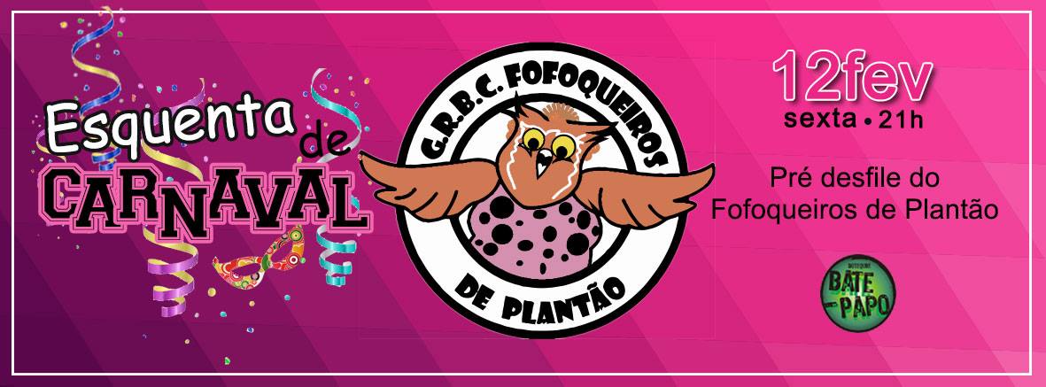 Esquenta de Carnaval Fofoqueiros de Plantão