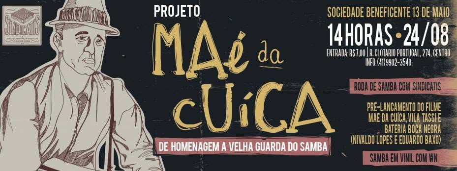 Projeto Maé da Cuíca de homenagem à Velha Guarda + pré-lançamento do filme "Maé da Cuíca, Vila Tassi e a Bateria Boca Negra"
