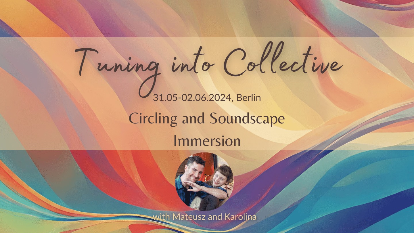 Circling and Soundscape Immersion : Tunning into Collective