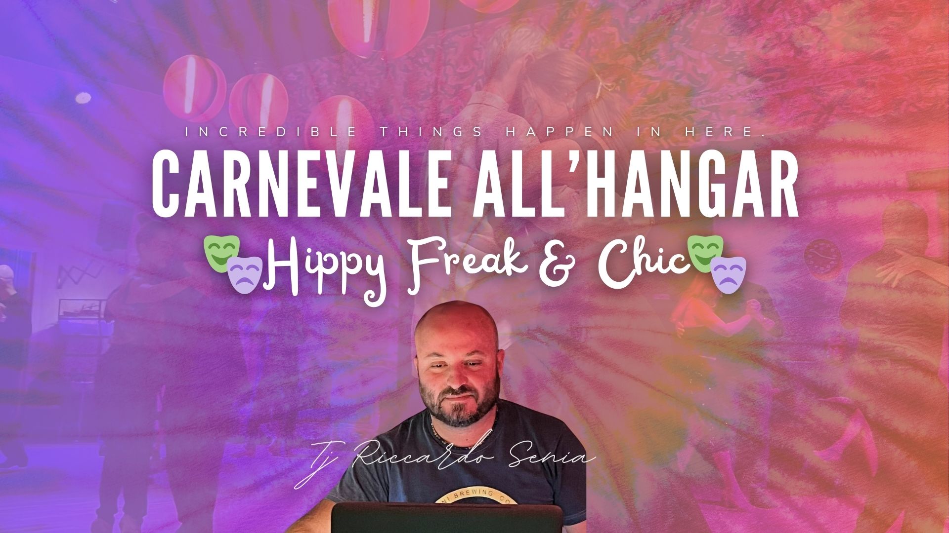 Carnevale all'hangar - ๐ญHippy Freak & Chic๐ญ - Ricky Senia tj! ๐โโ๏ธ