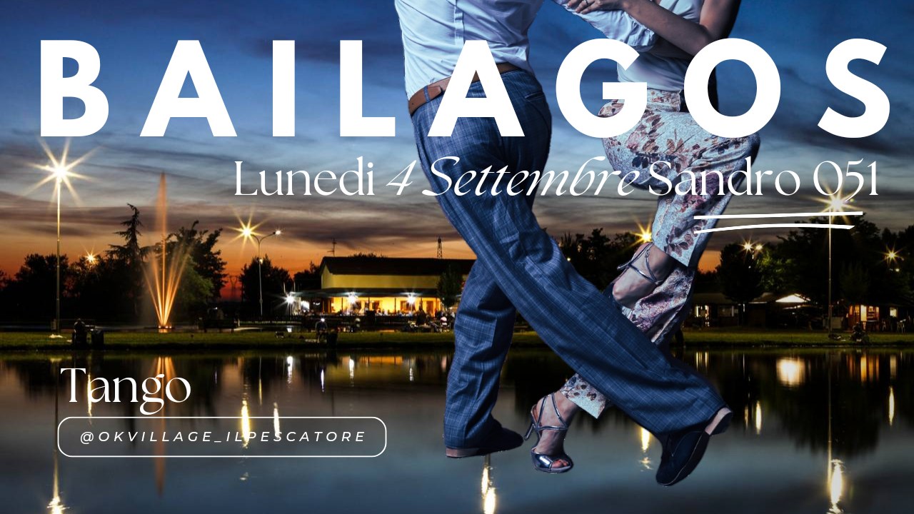 Il Bailagos! Lunedì 4 Settembre! dj Sandro 051!