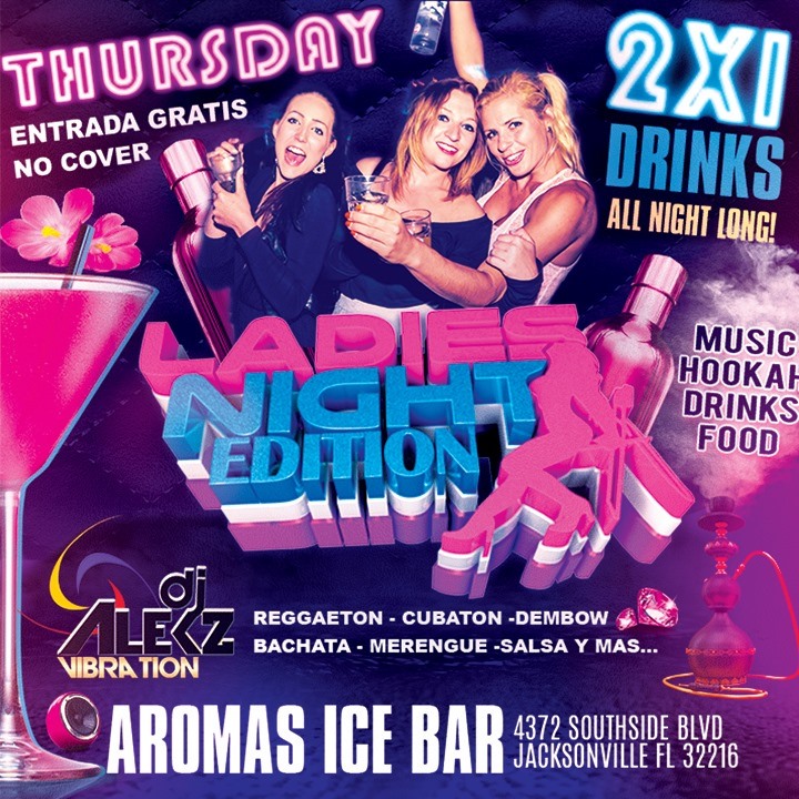 2X1 DRINKS ALL NIGHT LADIES NIGHT EDITION