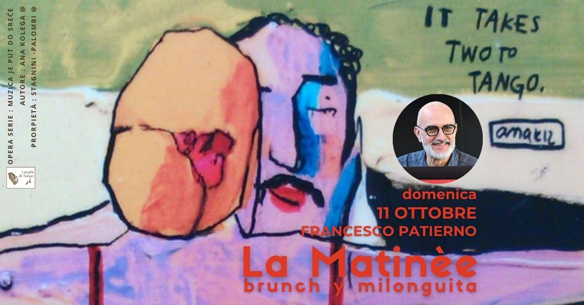 Francesco Patierno a LA MATINÈE, dom11 OTTOBRE brunch y milonguita a Milano