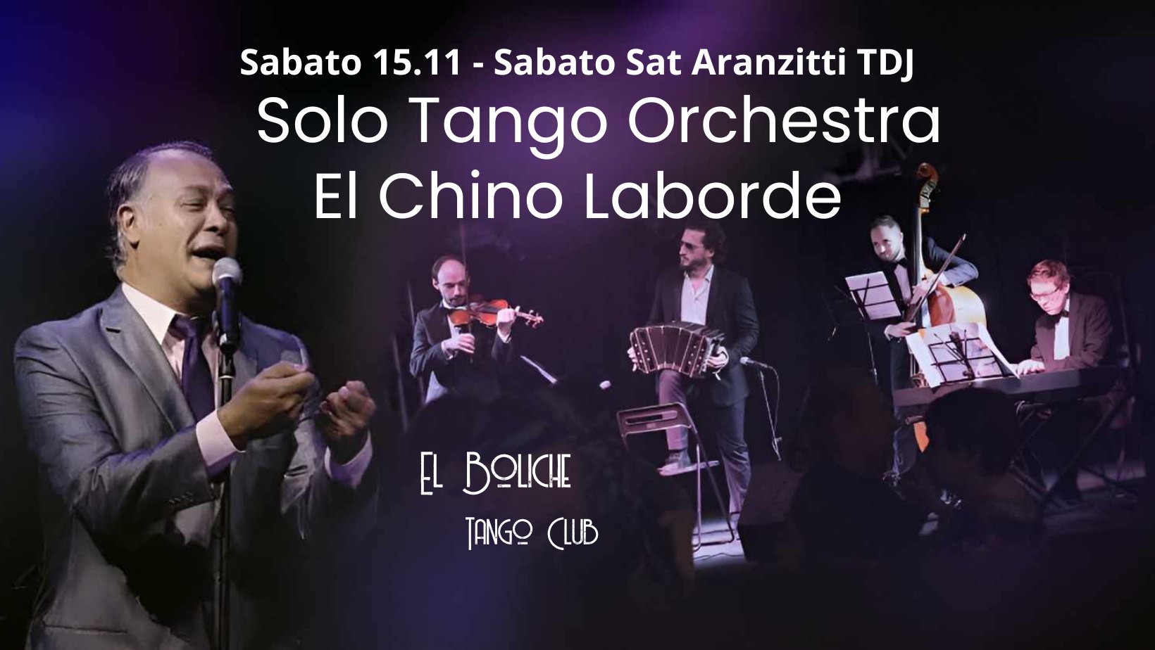 Milonga El Boliche con El Chino Laborde e La Solo Tango Orchestra + Sabato Sat Aranzitti Tdj!