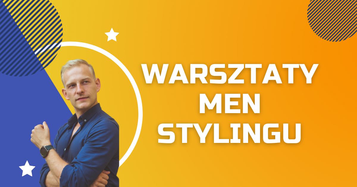 Warsztaty Men Stylingu, Warszawa