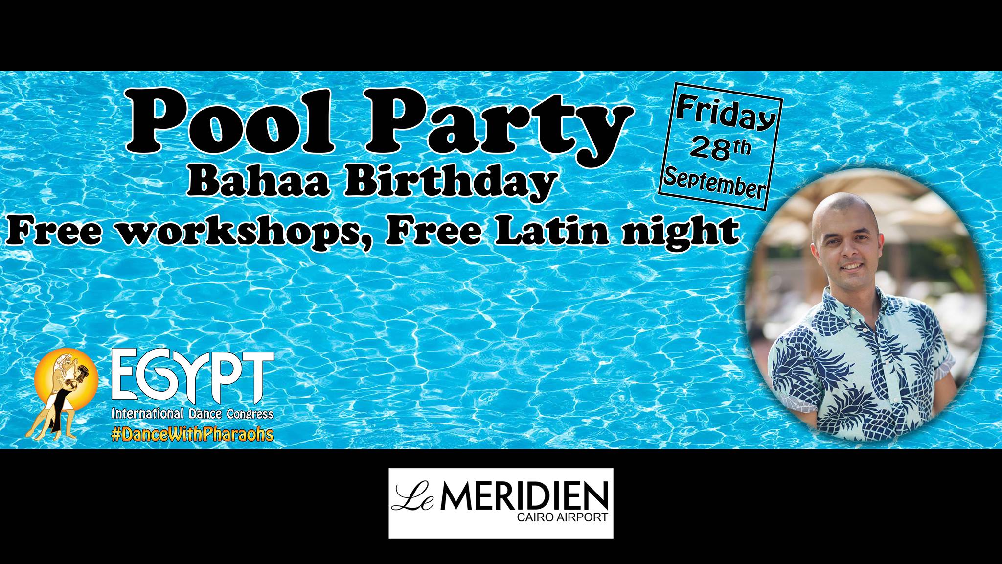 Pool party, free workshops & free latin night Bahaa Birthday