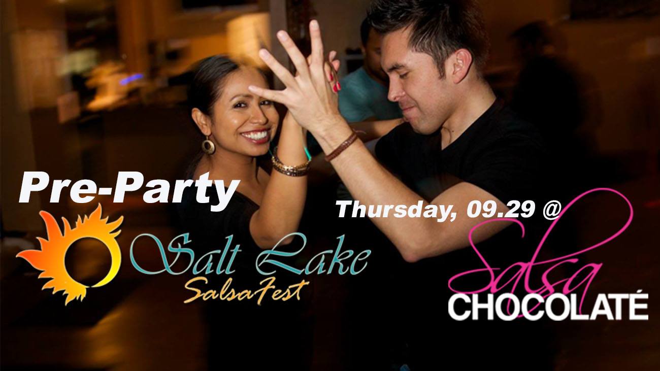 Salt Lake Salsa Fest 2016 - Official Pre-Party at Salsa Chocolate