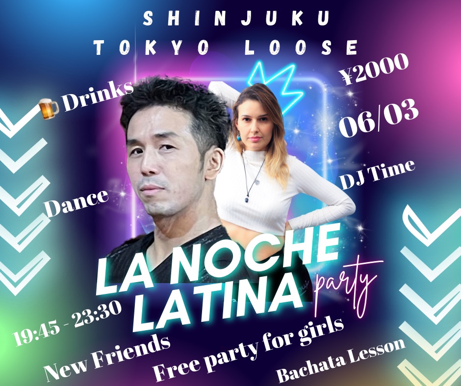 06 03 Lá Noche Latina ( Tokyo Loose Bar free party for girls )