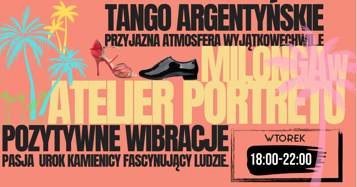 Milonga w Atelier Portretu - 🌞 WAKACYJNIE 🌞