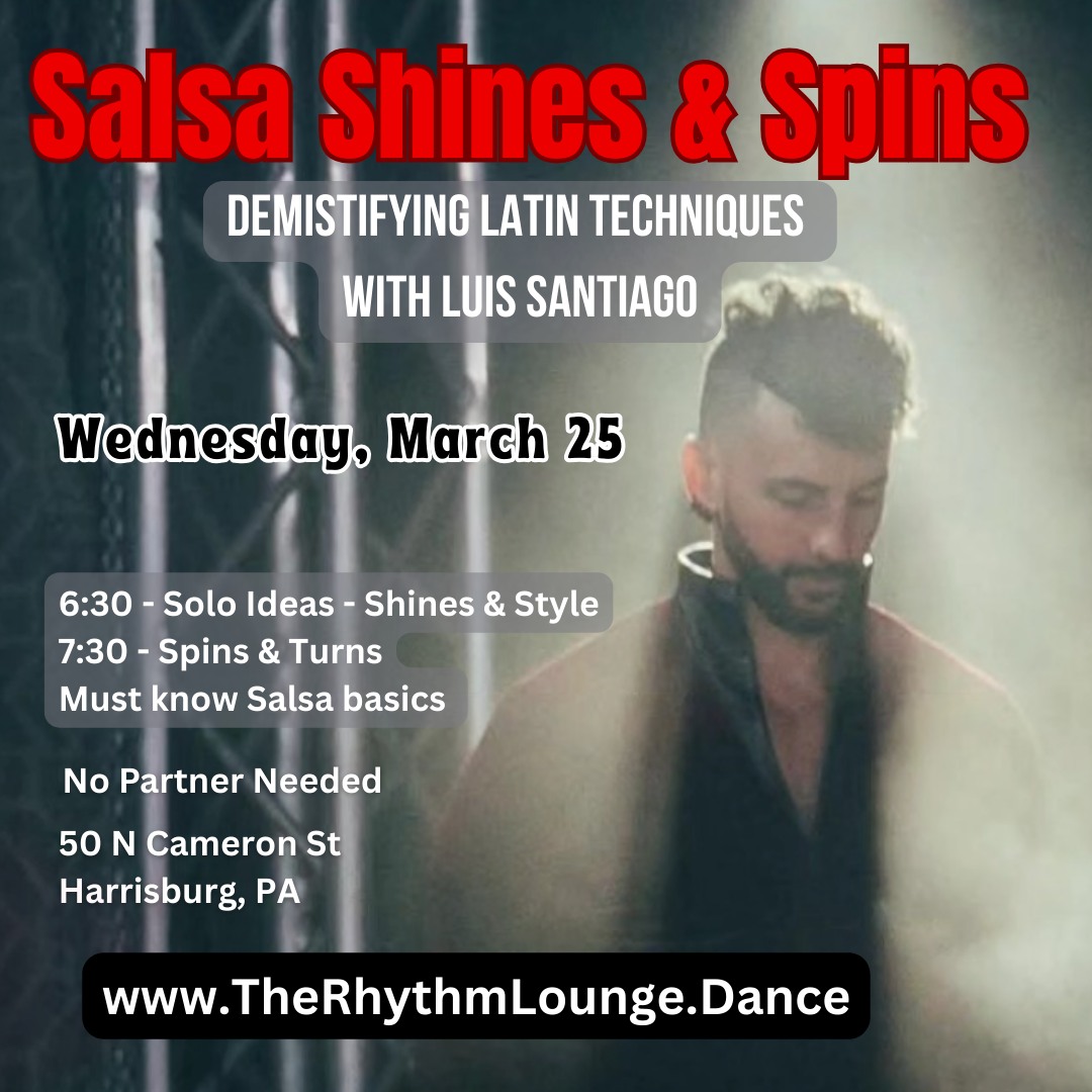 LATIN SPECIAL TOPICS: SPINS, TURNS, SALSA SHINES The Rhythm Lounge