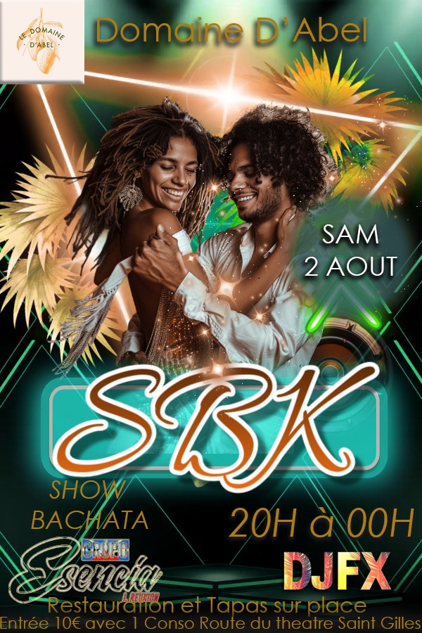⭐SPECIAL SBK⭐Samedi 2 Aout au Domaine D'Abel St gilles 20h à 00h + SHOW BACHATA