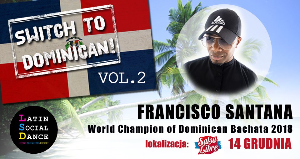 Bachata z Francisco Santana Switch To Dominican 14 grudnia