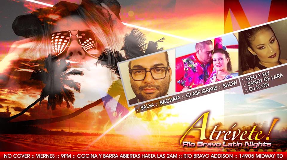 ATRÉVETE! :: Rio Bravo Latin Nights