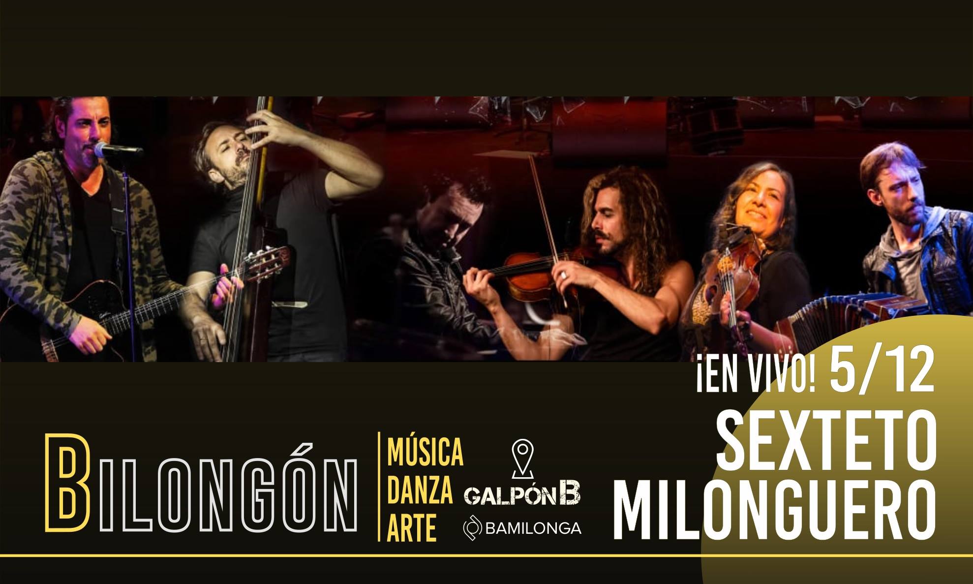 Bilongón! Milonga + Concierto! Sexteto Milonguero en vivo!