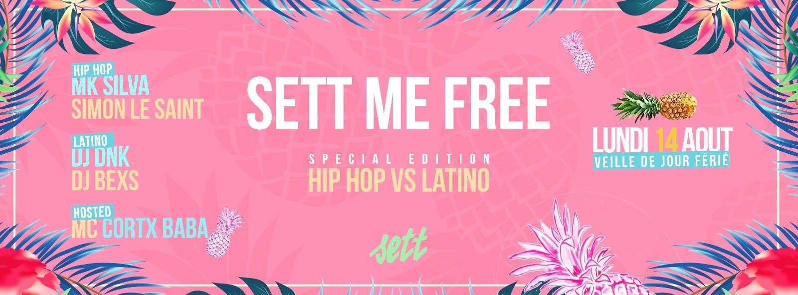 Sett Me Free " HIP HOP vs Latino " ♚ SETT CLUB ♚ Mon 14.08.17