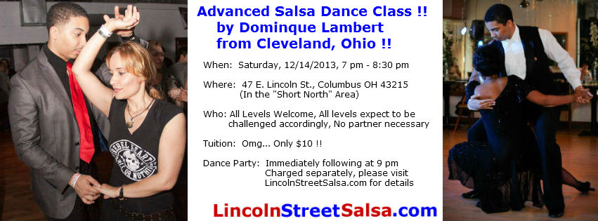 12 14 2013 - 7 pm - Advanced Salsa Dance Class by Dominique Lambert, at "Lincoln Street Salsa Saturdays"