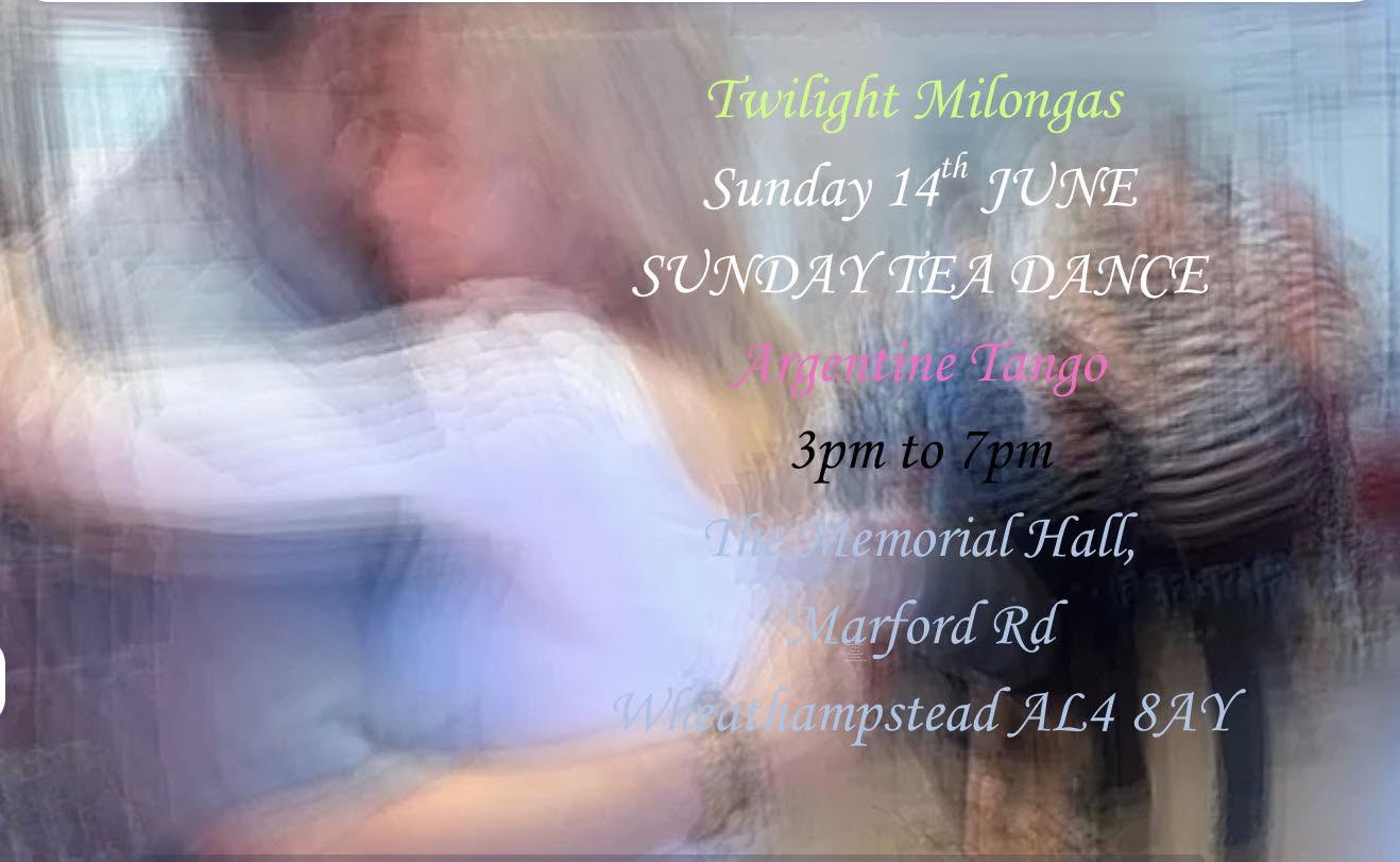 Argentine Tango - Sunday 14th June Twilight Milongas TEA DANCE