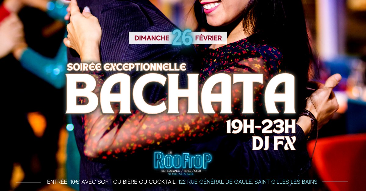 Soirée BACHATA Exceptionnelle Dimanche 26 Février au ROOFTOP St Gilles 19h à 23h