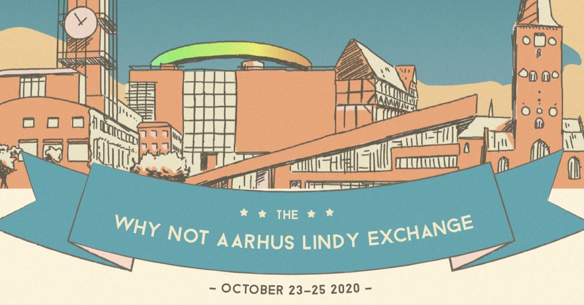 CANCELLED Why Not Aarhus Lindy Exchange 2020