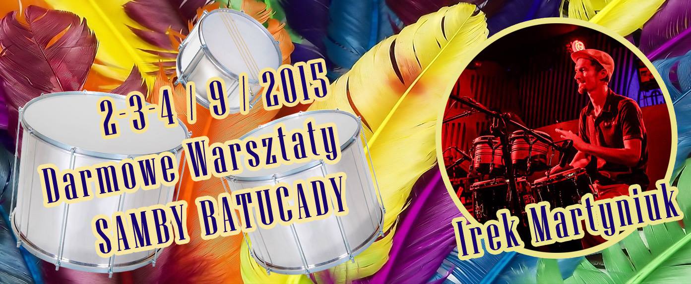 Darmowe Warsztaty Samby Batucady! 2 - 4 września 2015