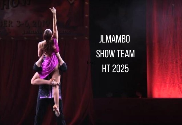 JLMAMBO SHOWTEAM (auditioning, bootcamp, ht)