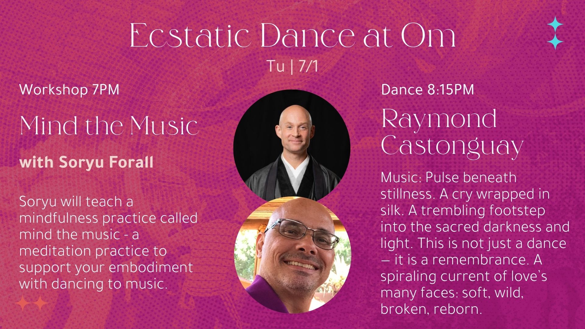 Dance: Raymond Castonguay with Phoenix Rose performing an invocation; Mind the Music w Soryu