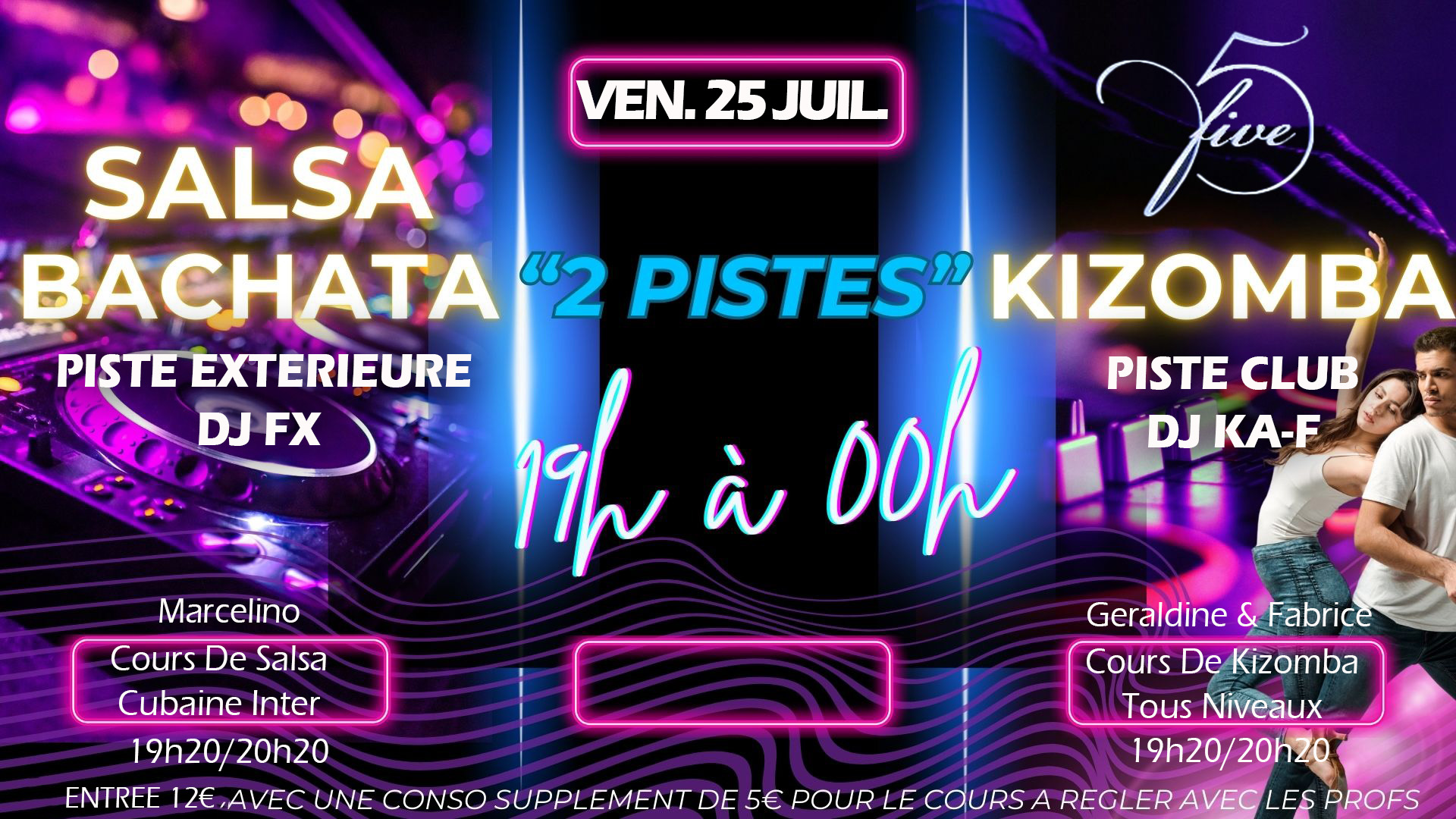 ⭐️BEFORE "2 PISTES" SALSA BACHATA & KIZOMBA AU FIVE⭐️Vendredi 25 JUILLET. 19h à 00h avec 2DJS 💃💥