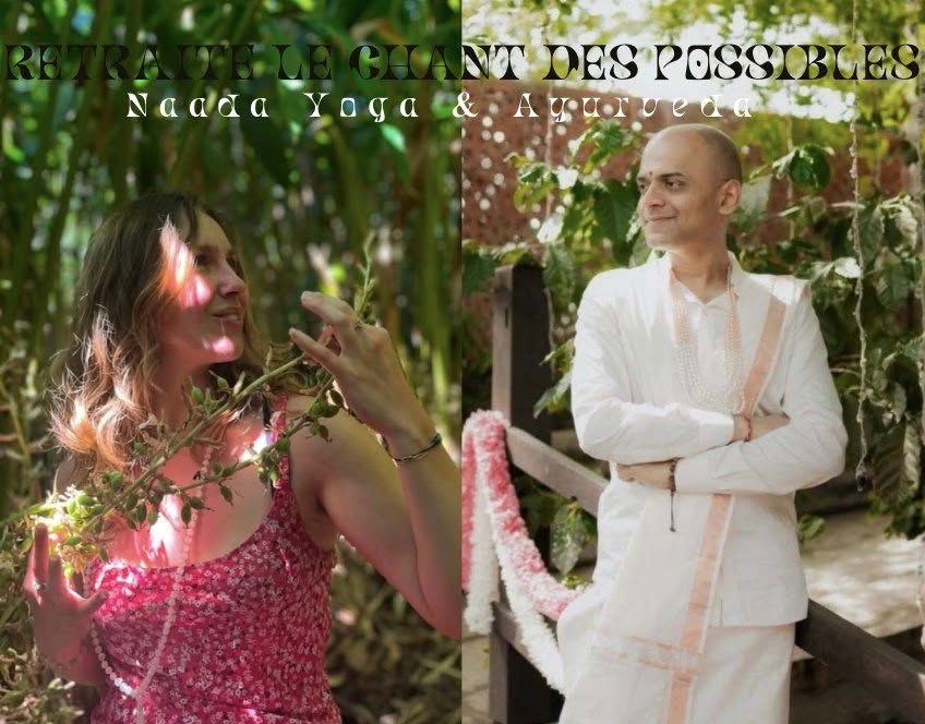 Retraite Le chant des Possibles : Naada Yoga & Ayurveda