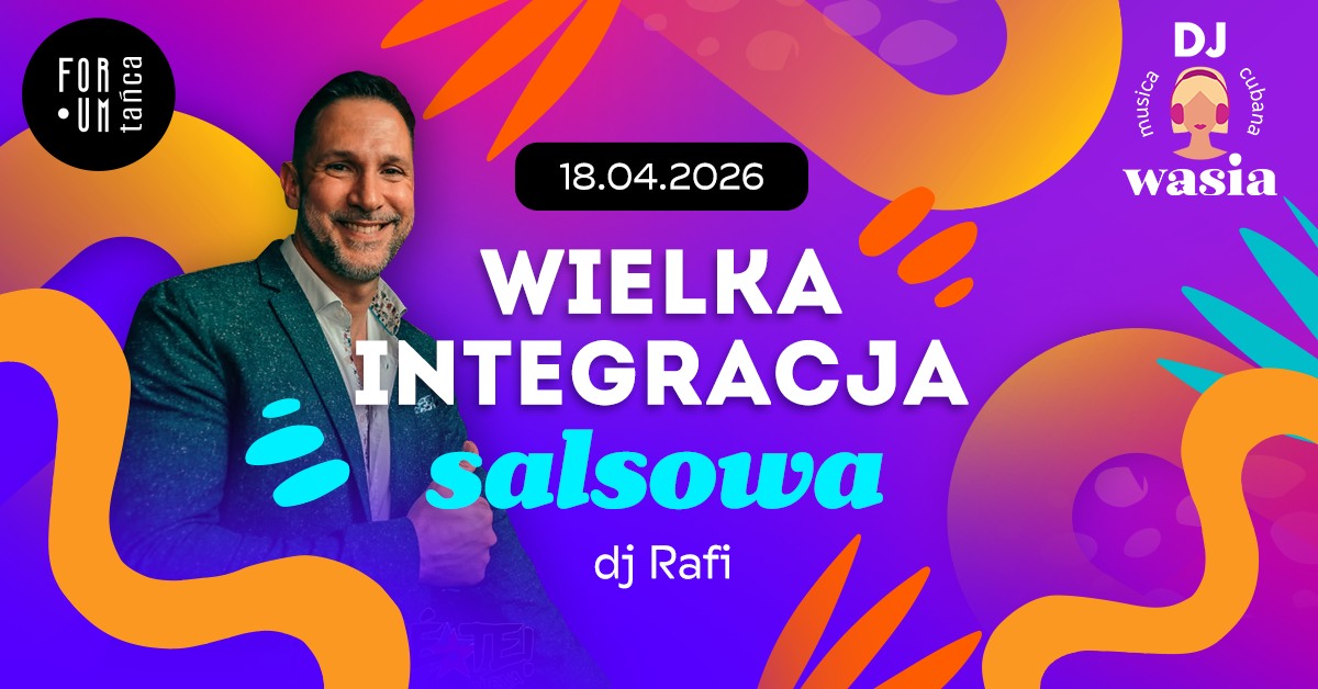 Wielka Integracja Salsowa vol. V - DJ Rafi - 18.04.2026