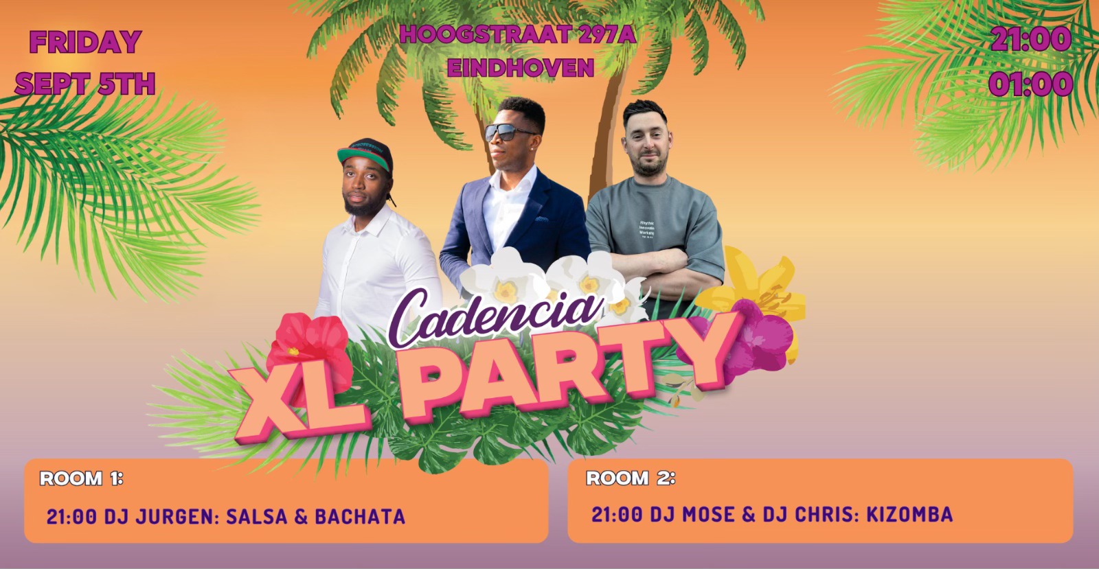 CADENCIA XL PARTY 2 Rooms πΈ Friday September 5th πΈ Hoogstraat 297A Eindhoven