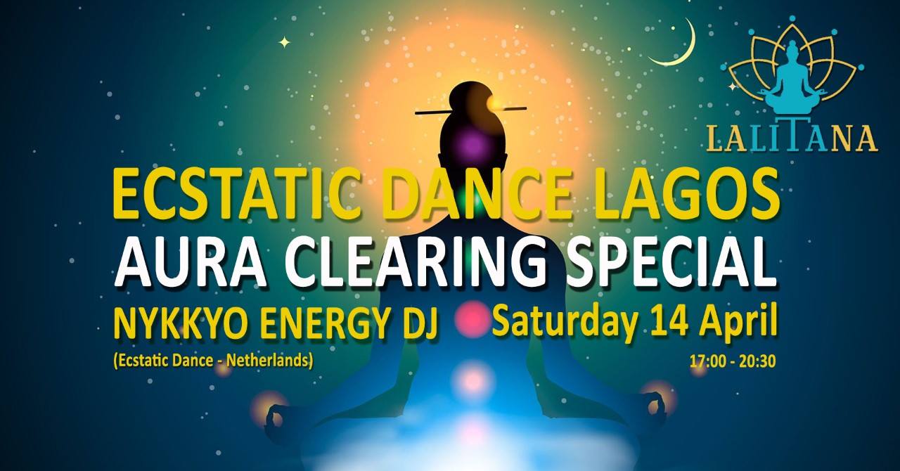 Ecstatic Dance LAGOS :: Aura Clearing Special