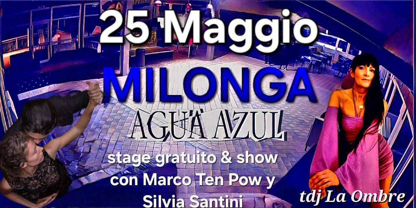 MILONGA AGUA AZUL STAGE GRATUITO & SHOW con MARCO Y SILVIA TDJ LA OMBRE NUEVO Y TRADICIONAL