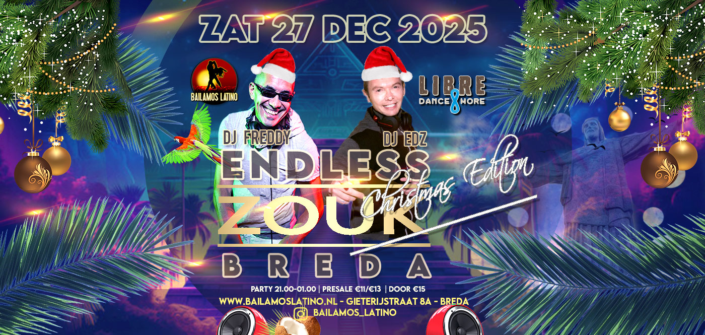 27 DEC ENDLESS ZOUK NIGHT CHRISTMAS EDITION DJ FREDDY & DJ EDZ 100% ZOUK DANCING