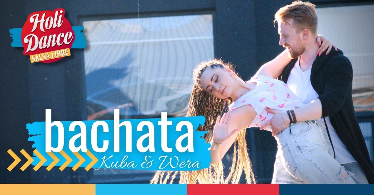 HoliDance - bachata P4 Wera & Kuba 17.07