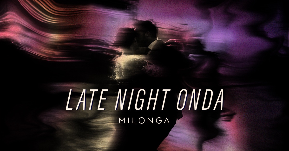 Late Night Onda🔮 #14 - Milonga + Warsztat z Milongi - TDJ Michał EL Hoppel