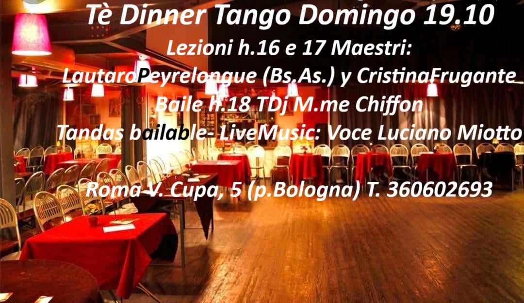 Tè Dinner Tango fficina Lez. h16 e17 Lautaro-Frugante- Baileh18 Tandas voce L.Miotto DJ M.me Chiffon