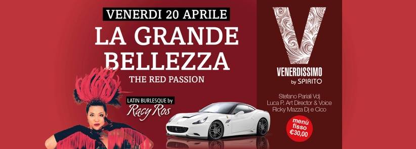 ° La Grande Bellezza The Red Passion Nite °