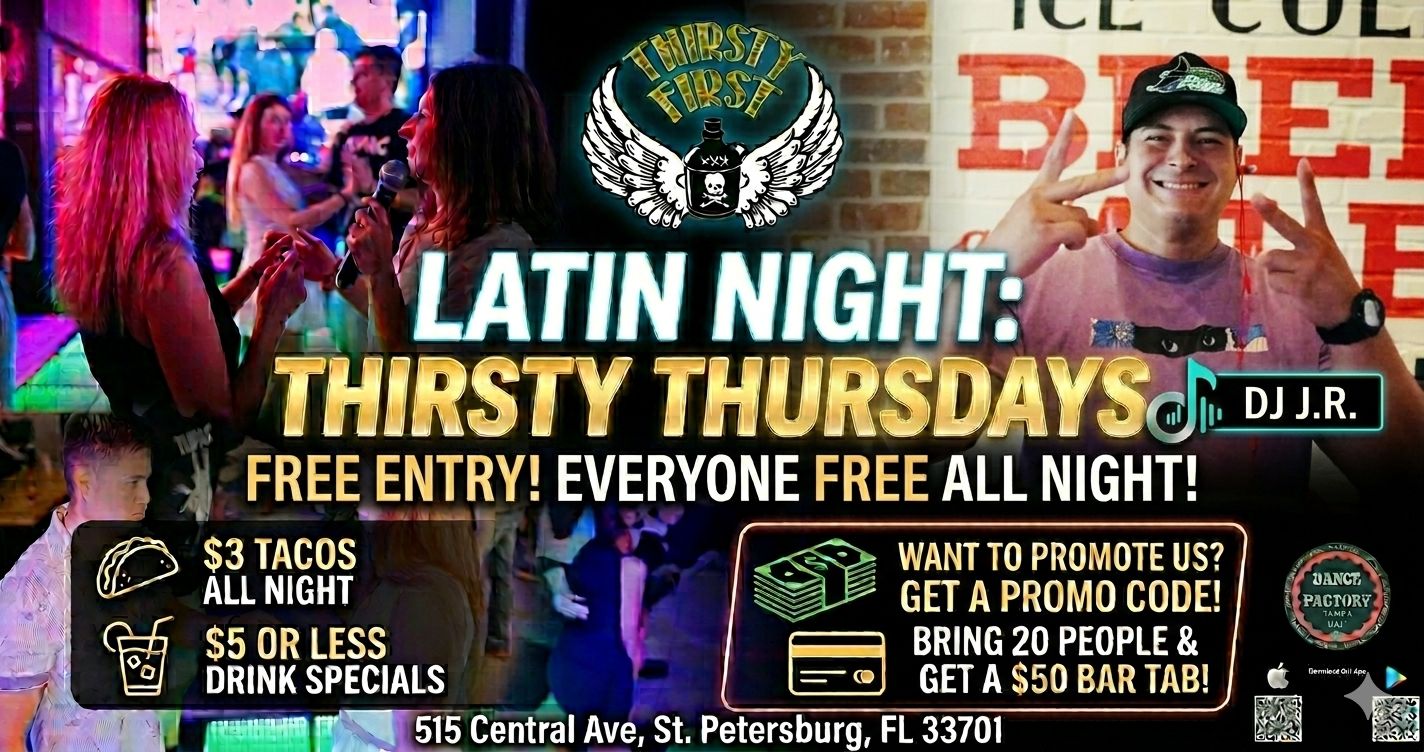 Thirsty Thursdays Latin Night in St Pete @Thirsty First!