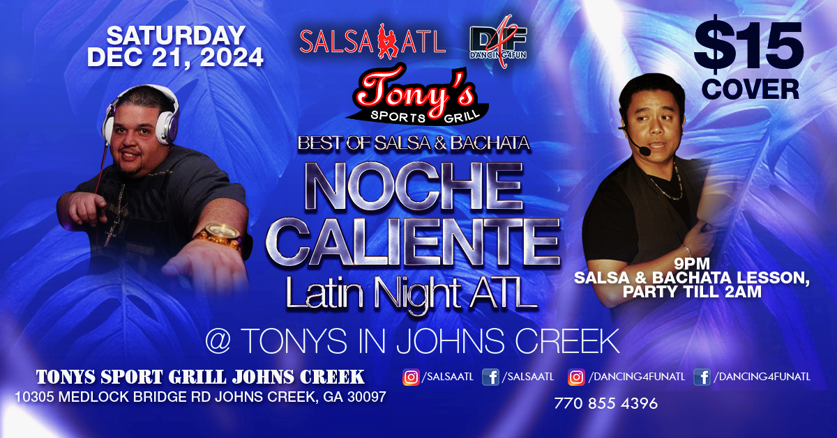 Noche Caliente Food, Drinks & Latin dancing ATL @ Tony's John's Creek