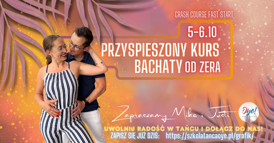 BACHATA FAST START Ponad miesiąc nauki w jeden weekend Kurs Przyspieszony Mike i Justi