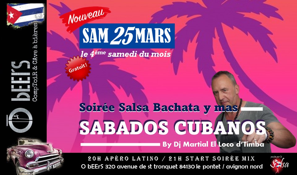 Soirée SALSA BACHATA y mas (sabados cubanos) O BEERS & Dj Martial El Loco d'Timba