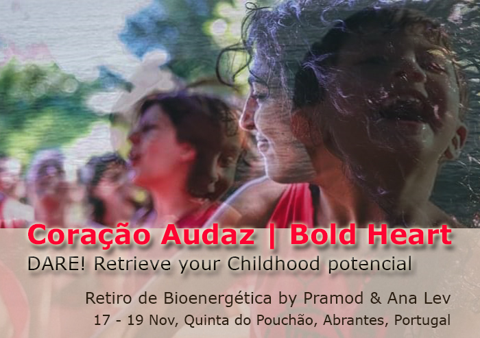 Bold Heart Corpo aberto para a Vida! Retiro de Bioenergética e Meditação Ativa