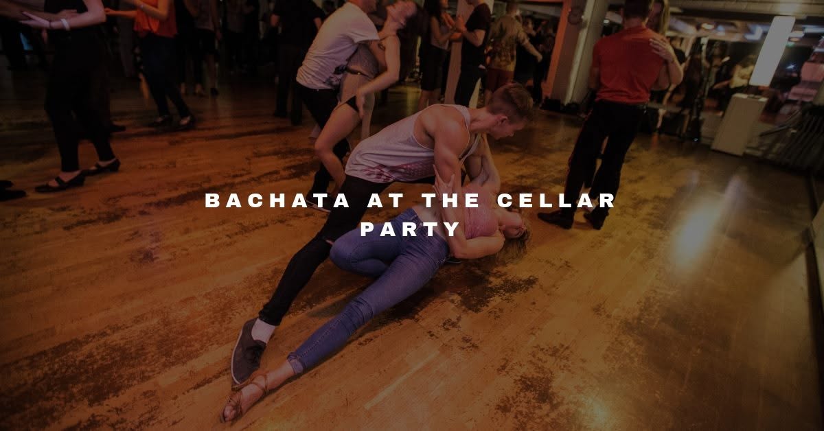 Bachata At The Cellar Party 30.11