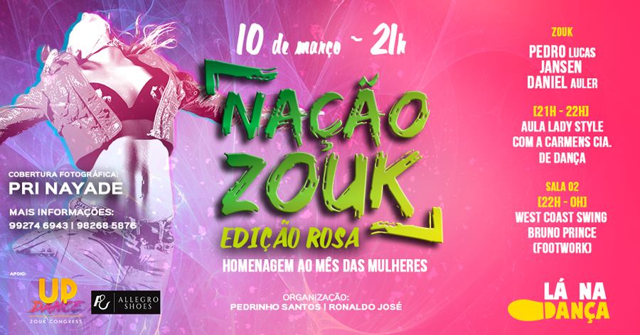 Nação Zouk Edição Rosa * Especial mês das Mulheres