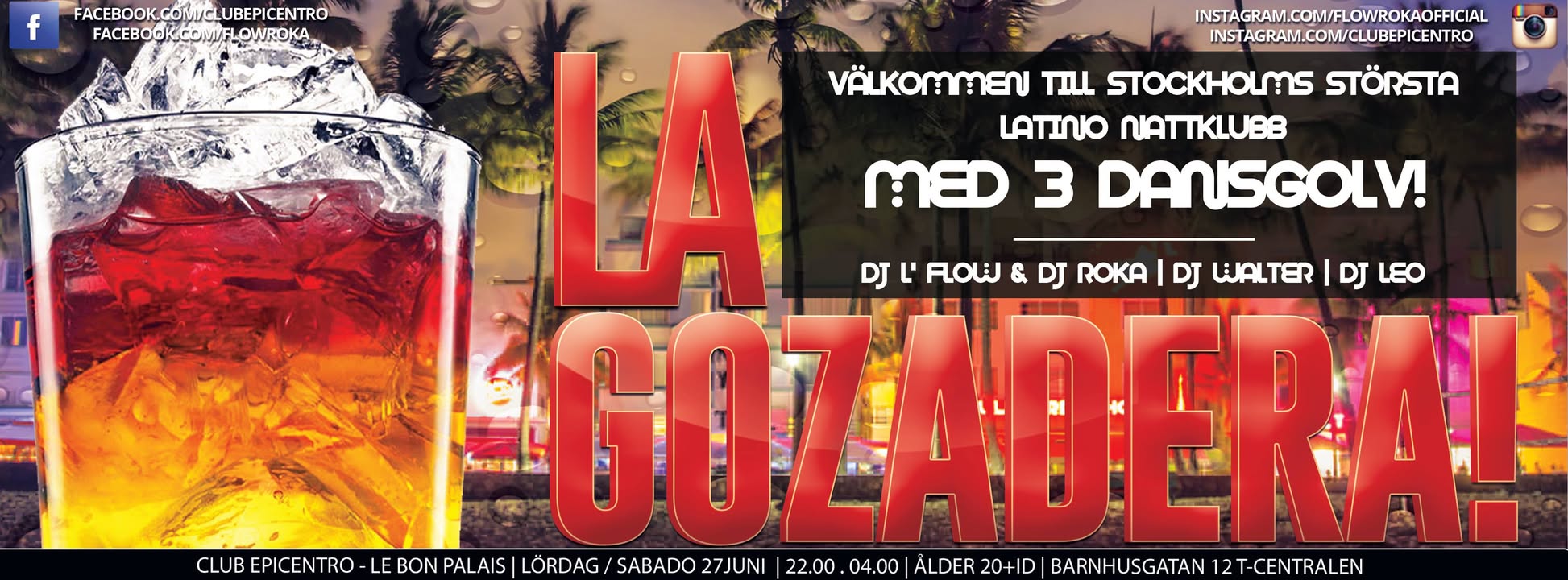 Löningshelg på Sthlms största Latino Nattklubb Fri entre till 23.00 3 Dansgolv DJ L' Flow & DJ Roka DJ Walter DJ Leo & Thomas Gylling!
