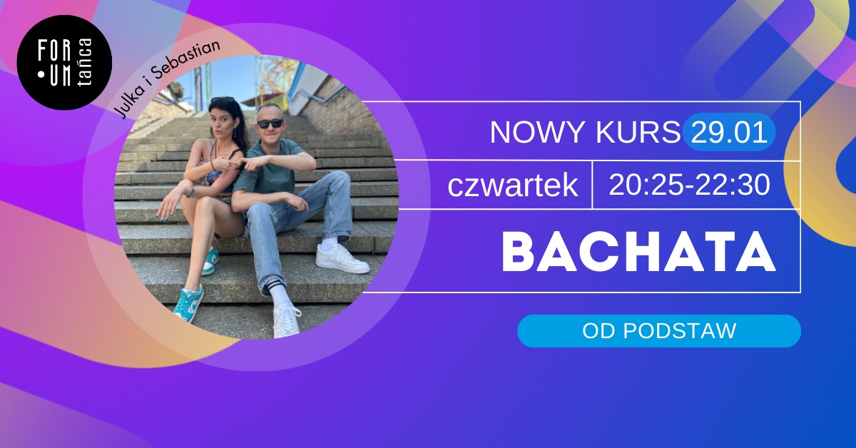 BACHATA OD PODSTAW w Forum Tańca!